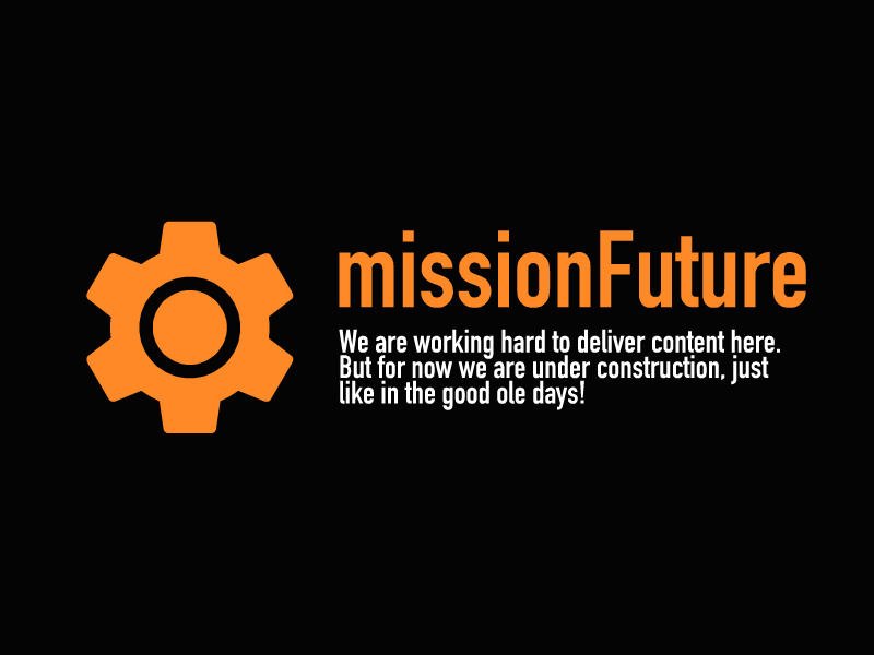 missionFuture - Under Construction